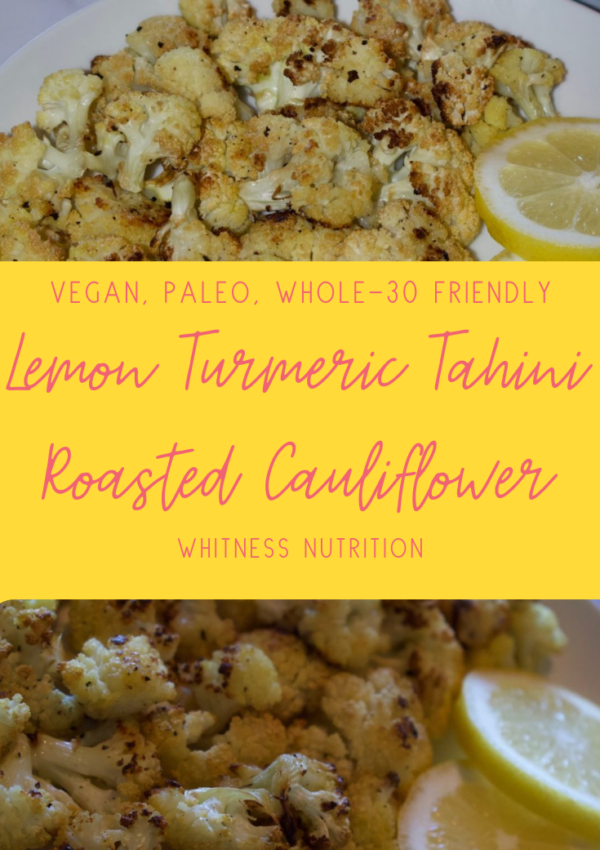 NEW RECIPE: Lemon Turmeric Tahini Roasted Cauliflower