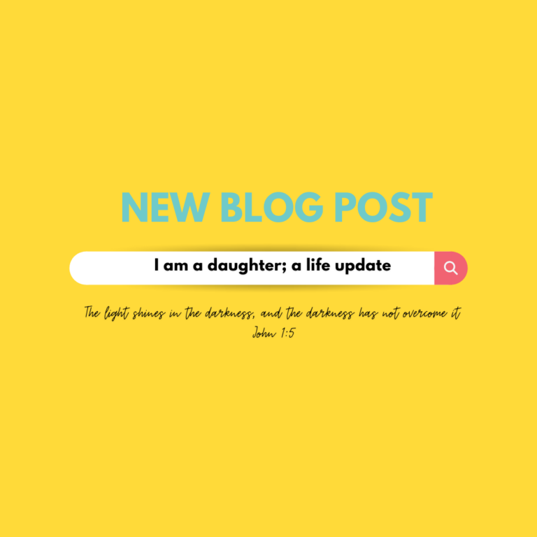 I am a daughter; a life update
