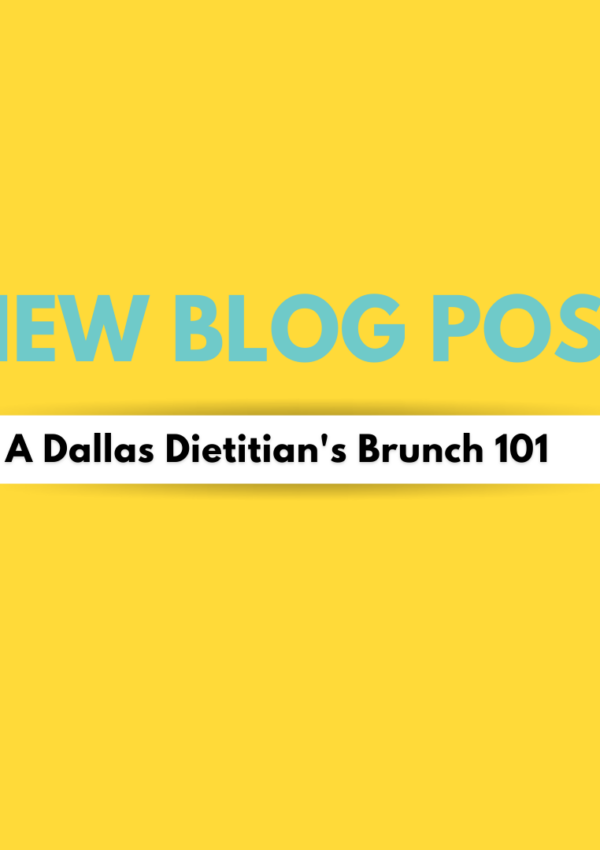 A Dietitian’s Guide to Dallas Dining; Brunch