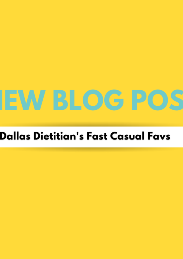 A Dietitian’s Dallas Dining: Fast Casual