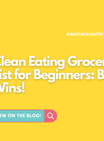 Clean Eating Grocery List for Beginners: Big Wins!