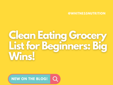 Clean Eating Grocery List for Beginners: Big Wins!