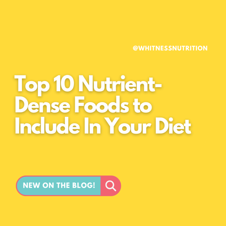 Top 10 Nutrient-Dense Foods to Include in Your Diet