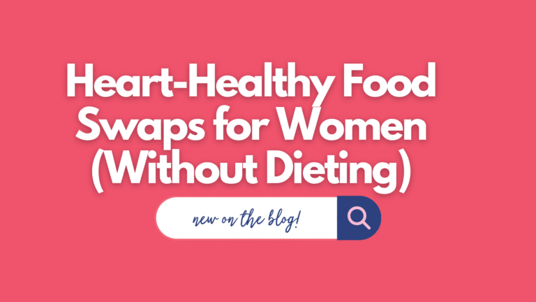 'Heart-Healthy Food Swaps for Women (Without Dieting