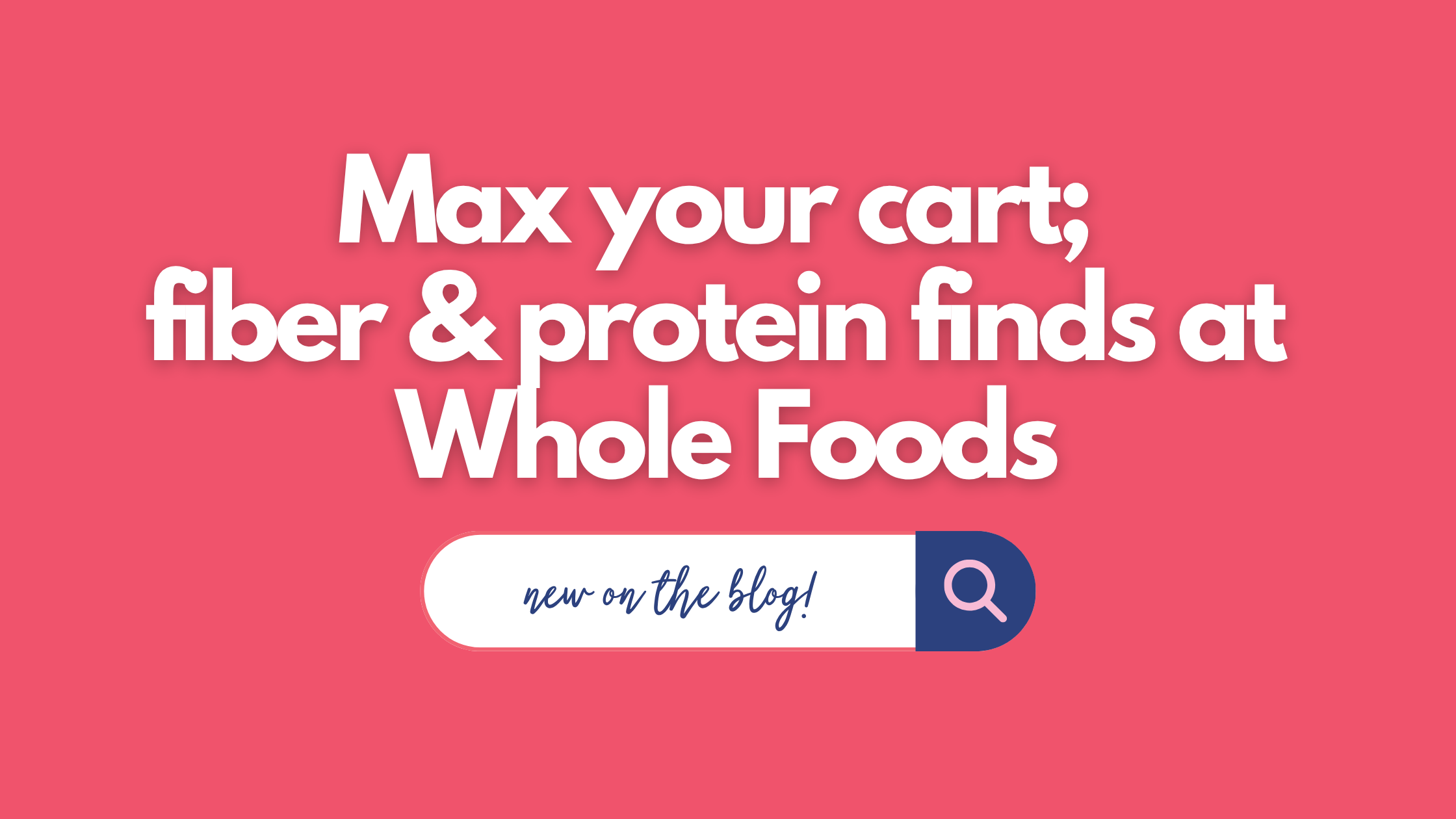 Bright red hero banner with bold white text promoting fiber and protein finds at Whole Foods, plus a rounded white search bar with a blue endcap and magnifying glass icon.